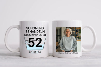 Fototasse 52. Geburtstag | Schonend Behandeln | Das gute Stück | Tasse Geschenk Mama, Mutter, Mutti Geburtstagsgeschenk mit Foto